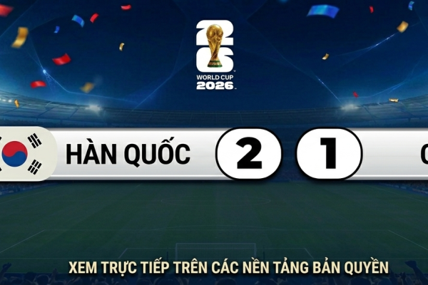 KỲ 11: HÀN QUỐC hạ CH SÉC 2-1