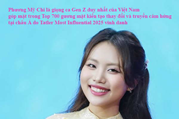 Phương Mỹ Chi - Top 700 gương mặt kiến tạo thay đổi và truyền cảm hứng tại châu Á do Tatler Most Influential 2025 vinh danh