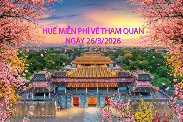 Thành phố Huế mở cửa tham quan miễn phí ngày 26 tháng 3