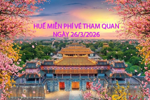 Thành phố Huế mở cửa tham quan miễn phí ngày 26 tháng 3