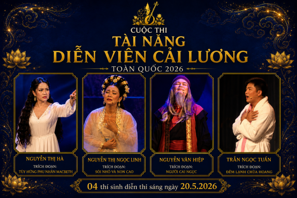 CUỘC THI TÀI NĂNG DIỄN VIÊN CẢI LƯƠNG TOÀN QUỐC 2026 - KỲ 13: Sáng ngày thi thứ 3 - 20.5.2026
