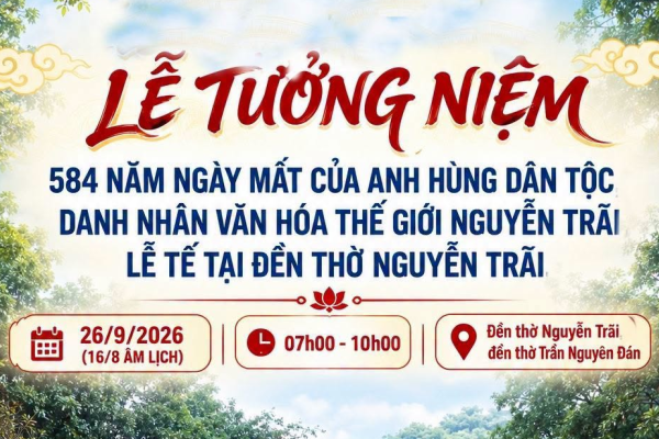 Lễ tưởng niệm 584 năm ngày mất danh nhân văn hóa thế giới Nguyễn Trãi