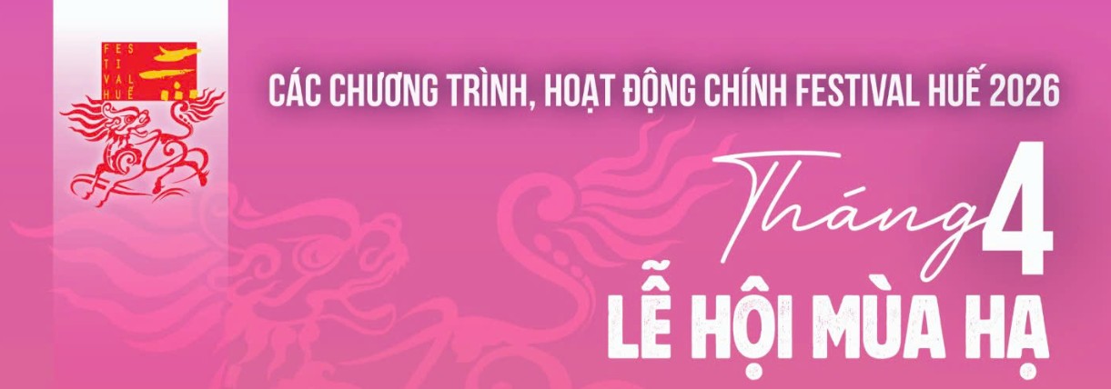 FESTIVAL HUẾ 2026 KỲ 1 - LỄ HỘI MÙA HẠ